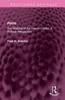 Paul Balchin — Paris: The Shaping of the French Capital: A Political Perspective