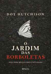 Hutchison, Dot — O jardim das borboletas