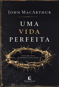 John MacArthur — Uma vida perfeita