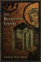 Charles William Chadwick Oman — The Byzantine Empire