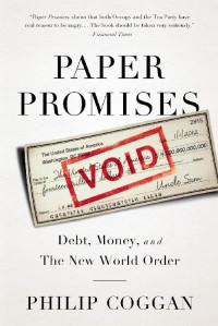Philip Coggan — Paper Promises: Debt, Money and The New World Order