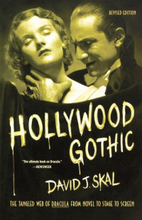 David J. Skal — Hollywood Gothic