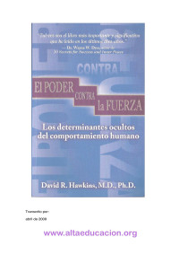 David R. Hawkins — El poder contra la fuerza. Los determinantes ocultos del comportamiento humano