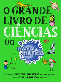 Manual do Mundo — O grande livro de ciências do Manual do Mundo