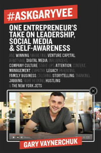 Gary Vaynerchuk [Vaynerchuk, Gary] — #AskGaryVee