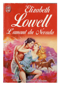 Elizabeth Lowell [Lowell, Elizabeth] — L'amant du Nevada