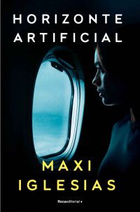 Maxi Iglesias — Horizonte Artificial