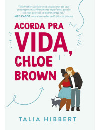 Hibbert, Talia — Acorda pra vida, Chloe Brown