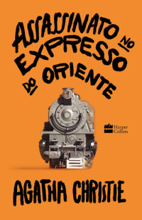 Agatha Christie — Assassinato no expresso do oriente
