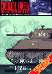 Claude Gillono — Comrade Emcha: Red Army Shermans of WW2