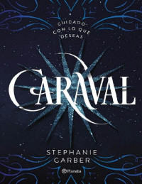 Stephanie Garber, Julio Hermosos (Translator) — Caraval (Spanish Edition) (Caraval #1)