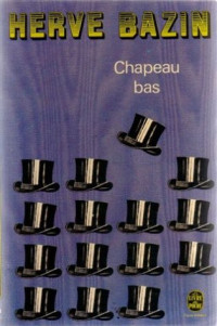 Hervé Bazin — Chapeau bas