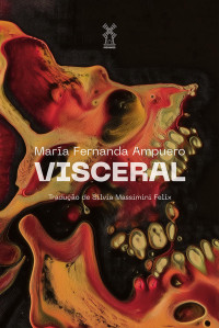María Fernanda Ampuero — Visceral