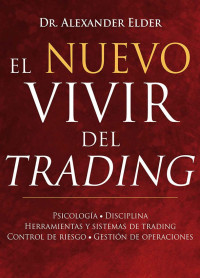 Alexander Elder — El nuevo vivir del trading
