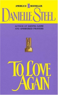 Danielle Steel — To Love Again.