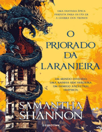 Samantha Shannon — The Roots of Chaos 1 - O Priorado da Laranjeira