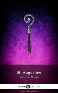 Augustine — Collected Works of Augustine