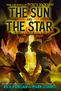 Rick Riordan, Mark Oshiro — The Sun and the Star (From the World of Percy Jackson: The Nico Di Angelo Adventures) Camp Half-Blood Chronicles 17