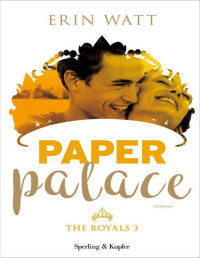 Erin Watt [Watt, Erin] — Paper Palace (The Royals Vol. 3) (Italian Edition)