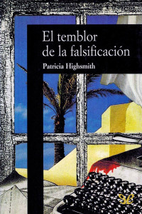 Patricia Highsmith — El temblor de la falsificación