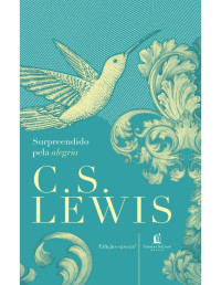 C.S. Lewis — Surpreendido pela alegria