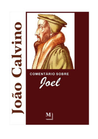 João Calvino — João Calvino - Comentário sobre Joel
