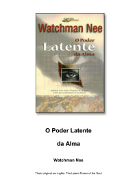 Watchman Nee — O Poder Latente da Alma