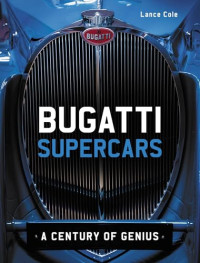 Lance Cole — Bugatti Supercars - A Century of Genius (2024)