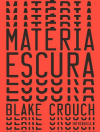 Blake Crouch — Matéria escura
