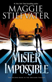 Maggie Stiefvater — Mister Impossible