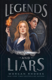Morgan Rhodes — Legends and Liars