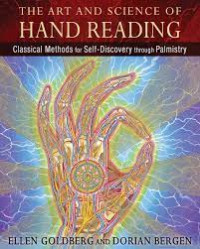 Ellen Goldberg, Dorian Bergen — The Art and Science of Hand Reading: Classical Methods for Self-Discovery Through Palmistry