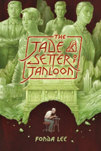 Fonda Lee — The Jade Setter of Janloon