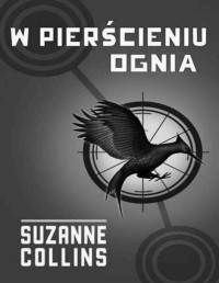 COLLINS SUZANNE — Igrzyska smierci #2 W pierscieniu ognia