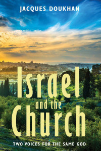 Jacques B. Doukhan — Israel And The Church