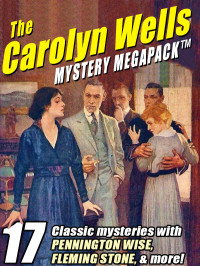 Carolyn Wells — The Carolyn Wells Mystery Megapack