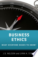 J. S. Nelson, Lynn A. Stout — Business Ethics: What Everyone Needs to Know