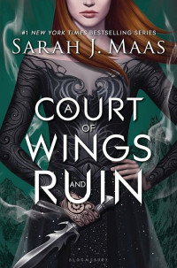 Sarah J. Maas — A Court of Wings and Ruin