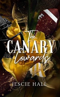 Jescie Hall — The Canary Cowards