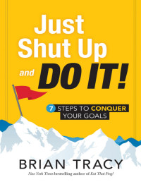 Brian Tracy — Just Shut Up and Do It