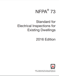 National Fire Protection Association — NFPA 73 : Standard for Electrical Inspections for Existing Dwellings 2016