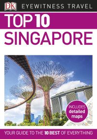 DK Eyewitness — DK Eyewitness Travel: Top 10 Singapore
