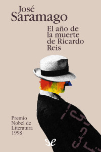 José Saramago — El año de la muerte de Ricardo Reis
