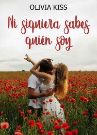 Olivia Kiss — Ni siquiera sabes quién soy