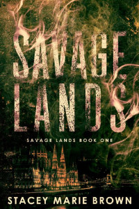 Stacey Marie Brown [Brown, Stacey Marie & Brown, Stacey Marie] — Savage Lands: Savage Lands (Book 1)