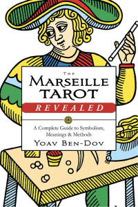 Yoav Ben-Dov — The Marseille Tarot Revealed