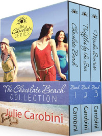 Carobini, Julie — The Chocolate Beach Collection 1-3: The Chocolate Series of Inspirational Beach Romances (Boxed Set)
