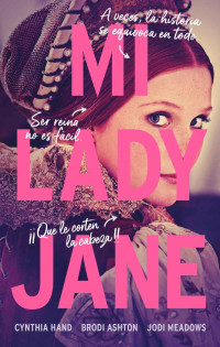Brodi Ashton, Jodi Meadows, Cynthia Hand — Mi Lady Jane