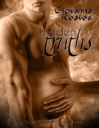Giovanna Reaves [Reaves, Giovanna] — Hidden Truths: Mpreg Romance (My One-Night Stand Series Book 3)