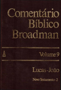 Clifton J. Allen — Comentário Bíblico Broadman: Lucas - João